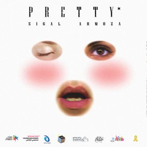 PRETTY* by Sigal Armoza 