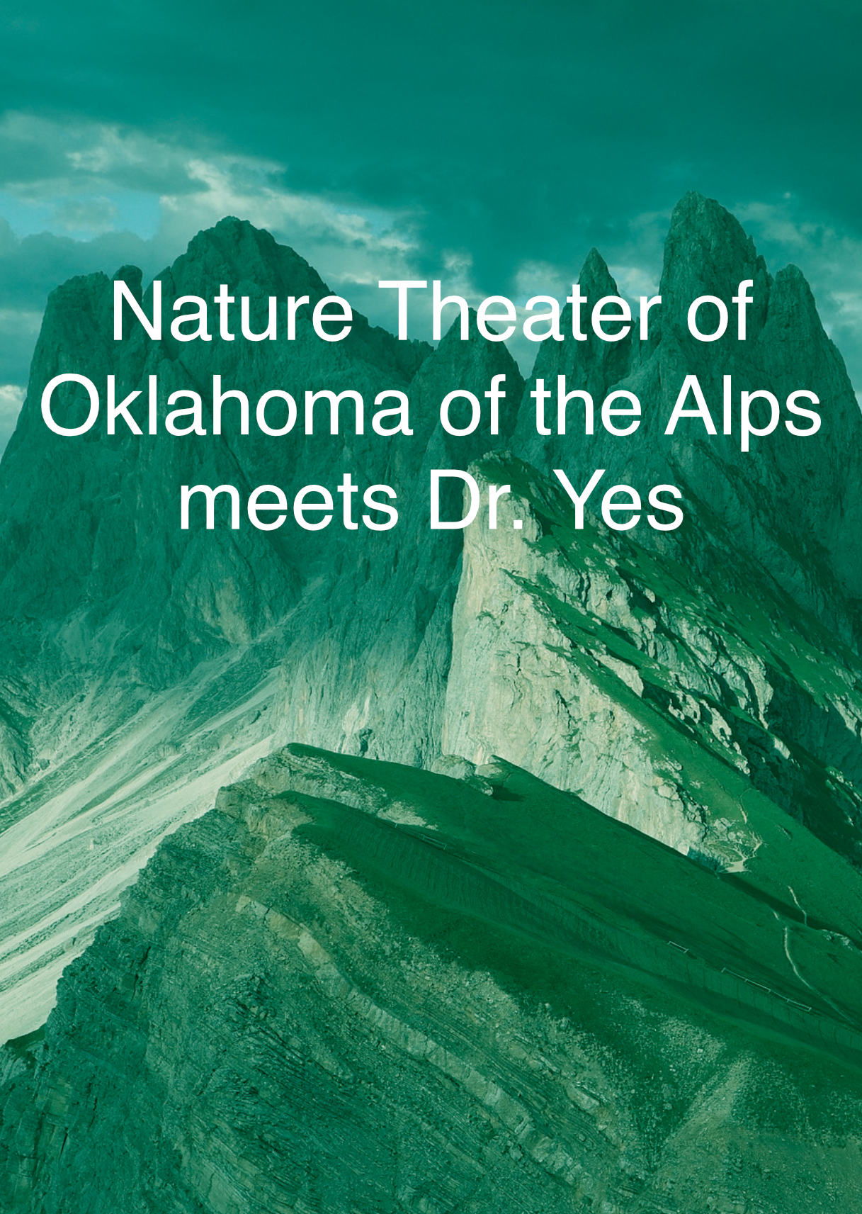 Nature Theater of Oklahoma of the Alps Meets Dr. Yes